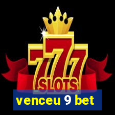 venceu 9 bet